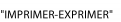 \"IMPRIMER-EXPRIMER\"